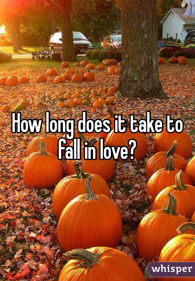 how-long-does-it-take-to-fall-in-love