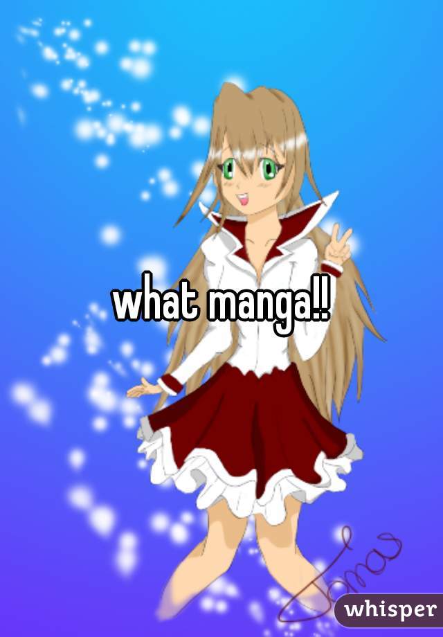 what manga!!