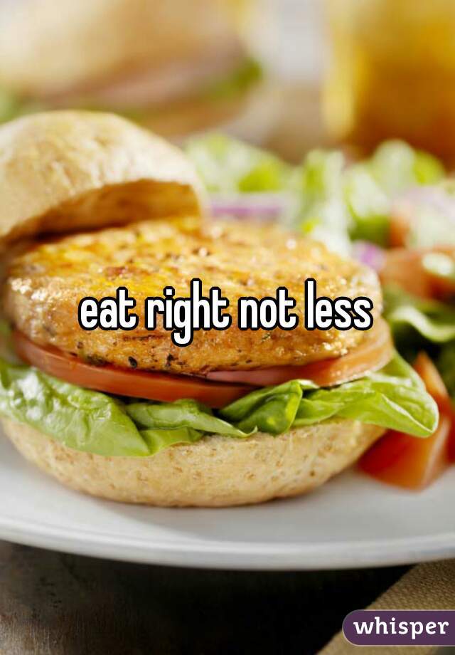 eat right not less