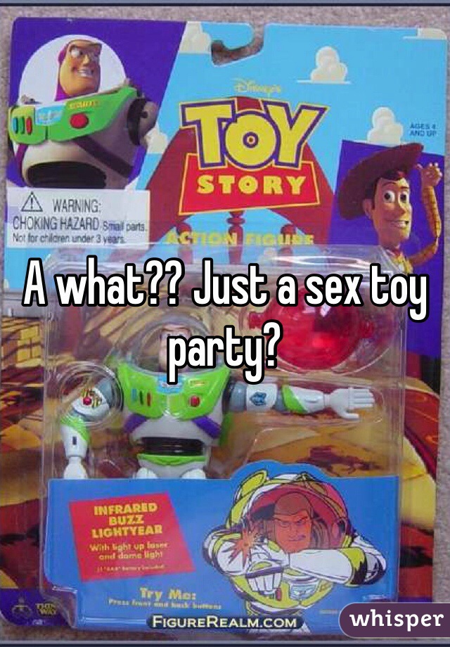 A what?? Just a sex toy party? 