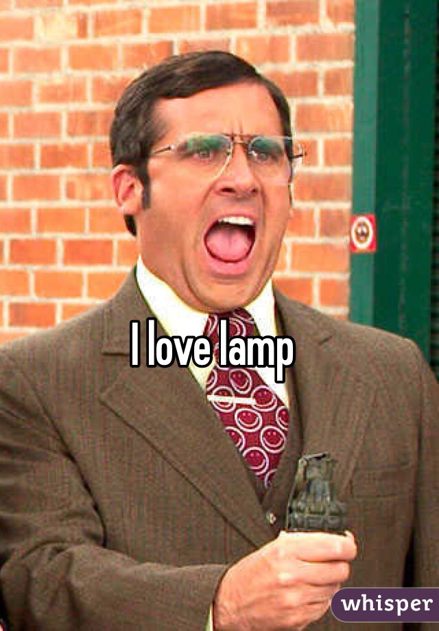 I love lamp