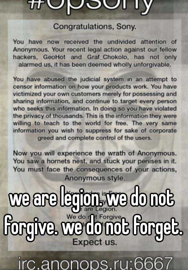 we are legion. we do not forgive. we do not forget.