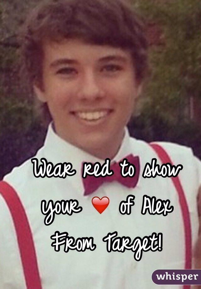 Wear red to show your ❤️ of Alex 
From Target!  