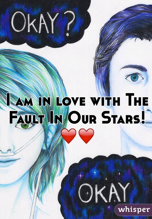 I am in love with The Fault In Our Stars! ❤️❤️