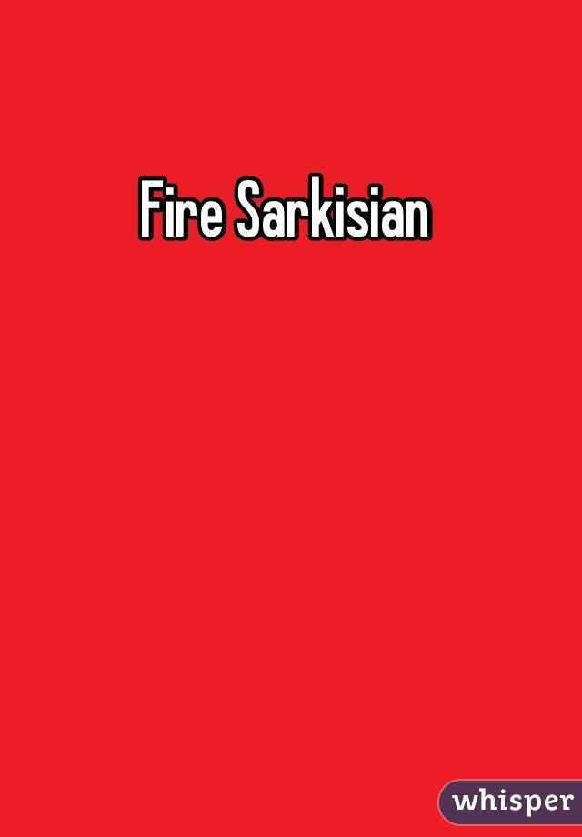 Fire Sarkisian 