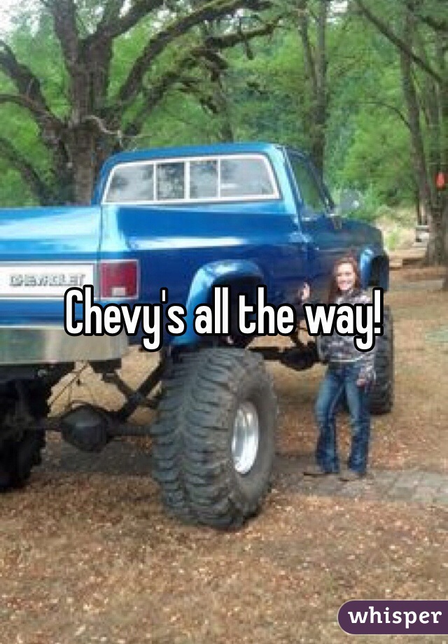 Chevy's all the way! 