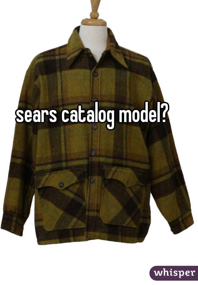 sears catalog model?