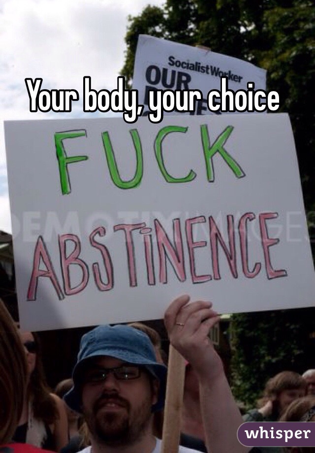 Your body, your choice