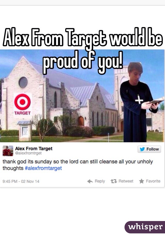 Alex From Target would be proud of you! 