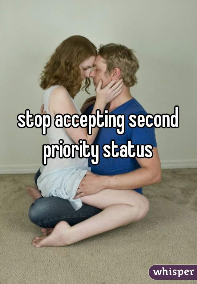 stop accepting second priority status 