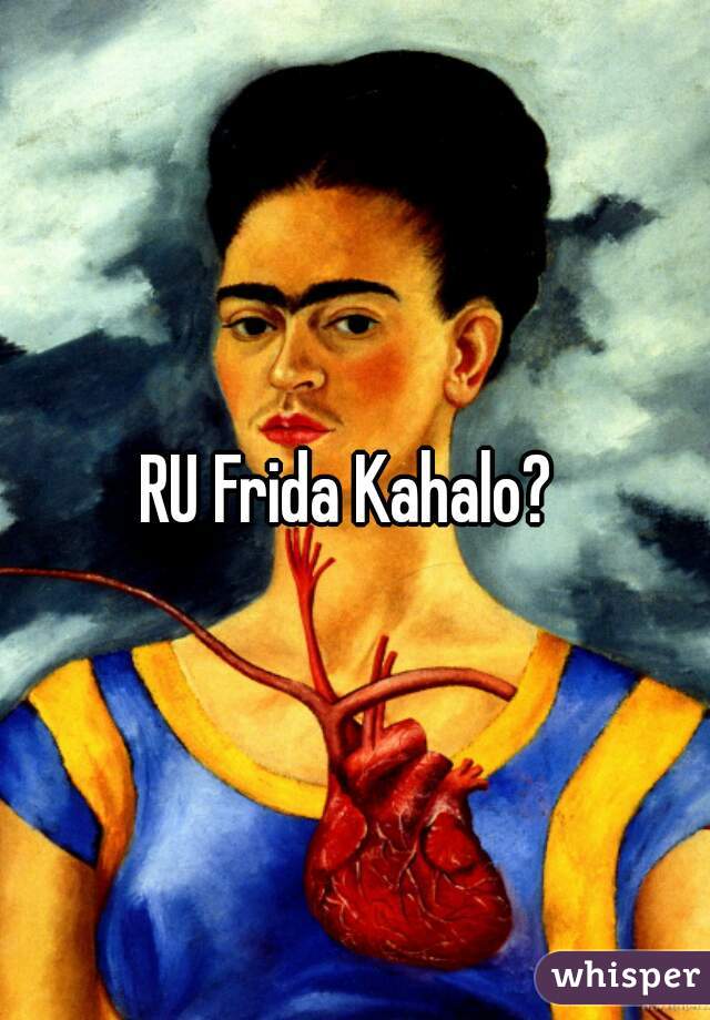 RU Frida Kahalo? 