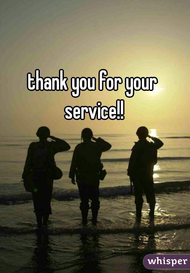 thank you for your service!!