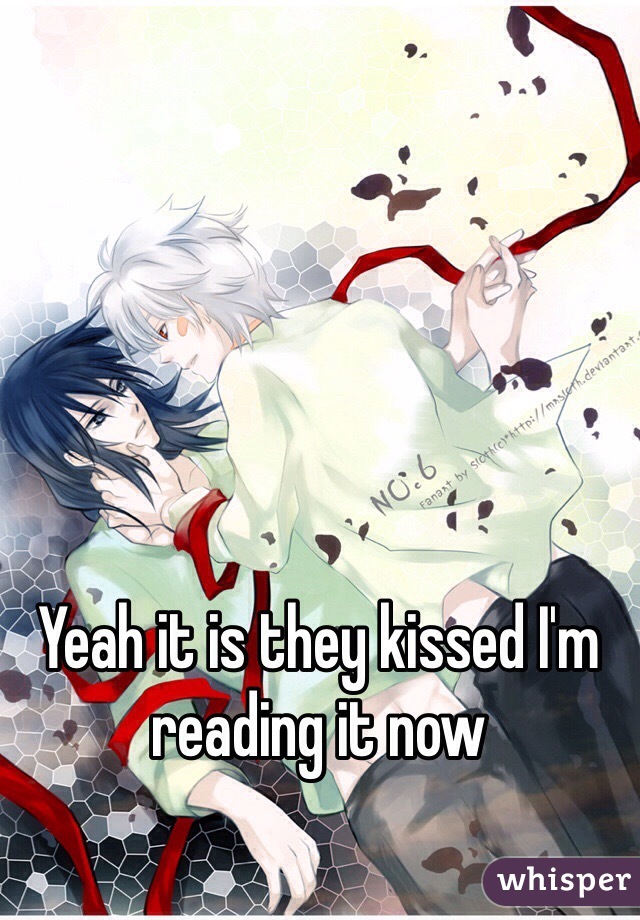 Yeah it is they kissed I'm reading it now
