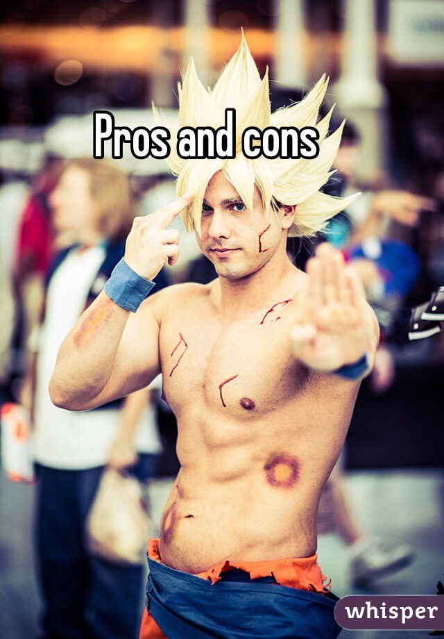 Pros and cons 