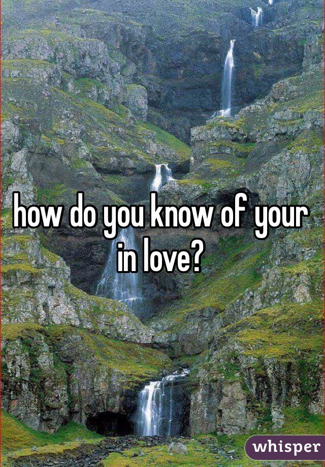 how do you know of your in love?