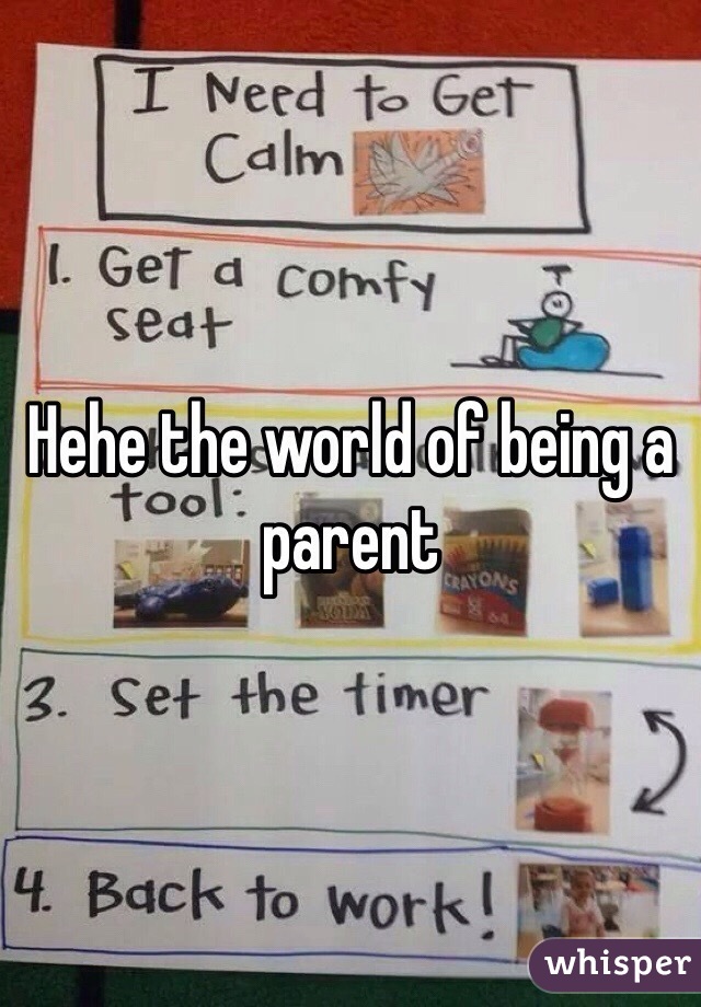 Hehe the world of being a parent 