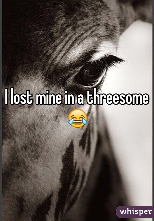 I lost mine in a threesome 😂