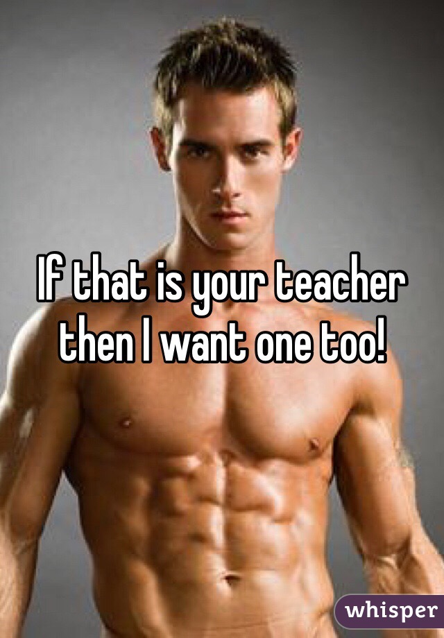If that is your teacher then I want one too!