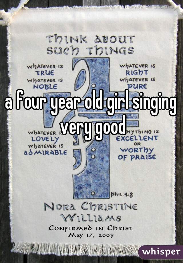 a four year old girl singing very good