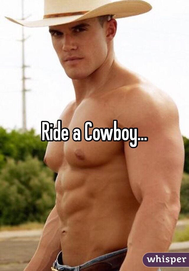 Ride a Cowboy...