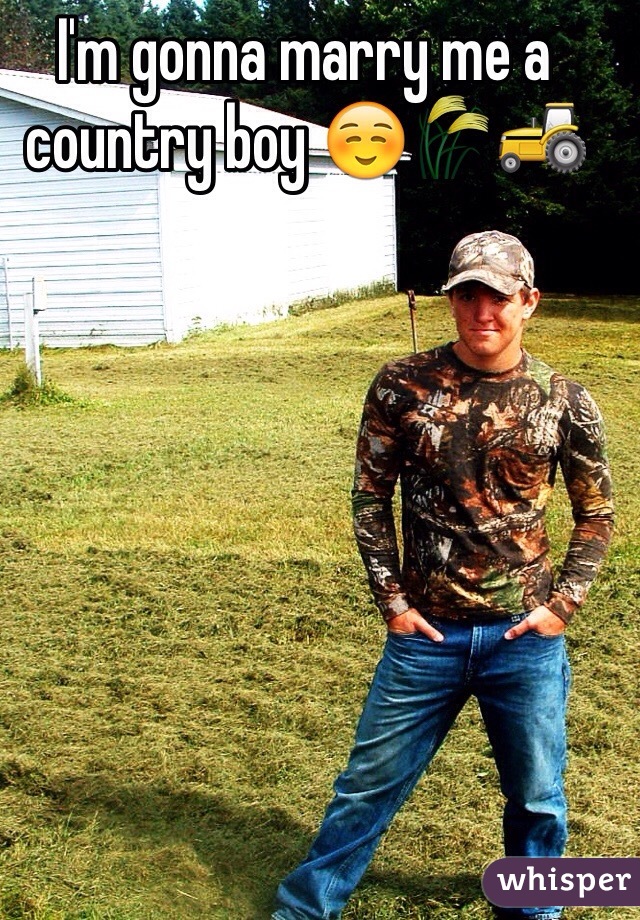 I'm gonna marry me a country boy ☺️🌾🚜