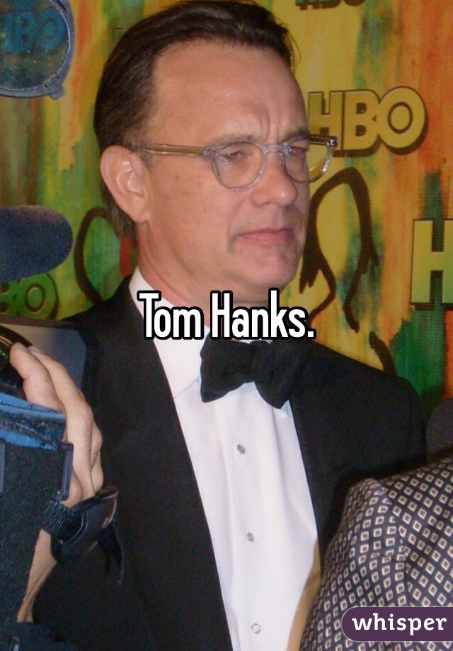 Tom Hanks. 