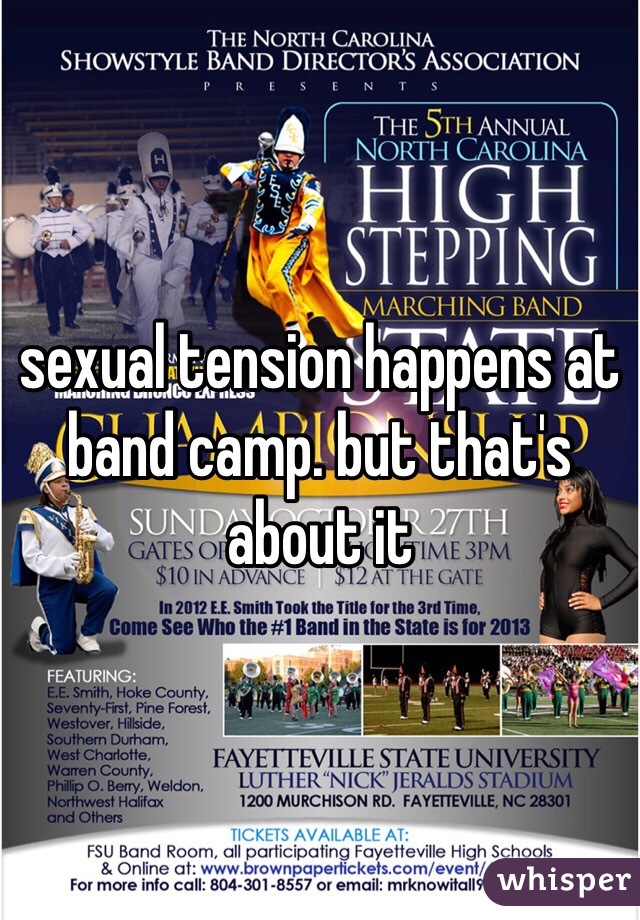 sexual tension happens at band camp. but that's about it