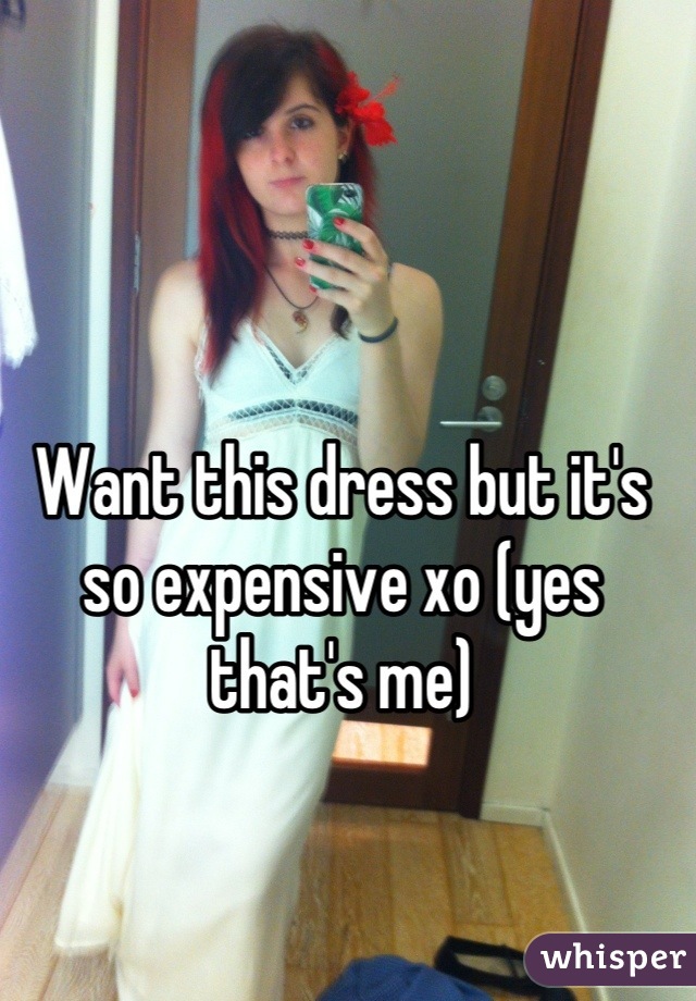 Want this dress but it's so expensive xo (yes that's me)