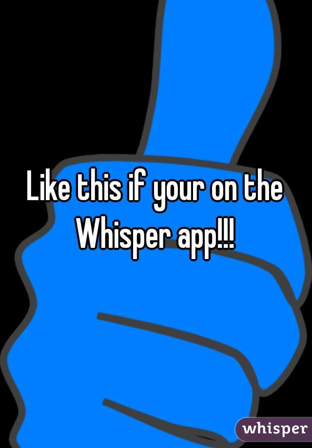 Like this if your on the Whisper app!!! 