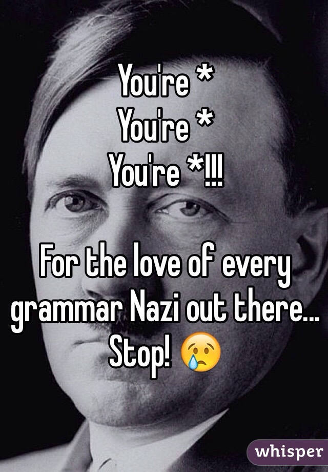 You're *
You're *
You're *!!!

For the love of every grammar Nazi out there... Stop! 😢