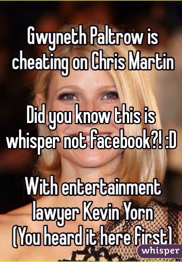 Did you know this is whisper not facebook?! :D