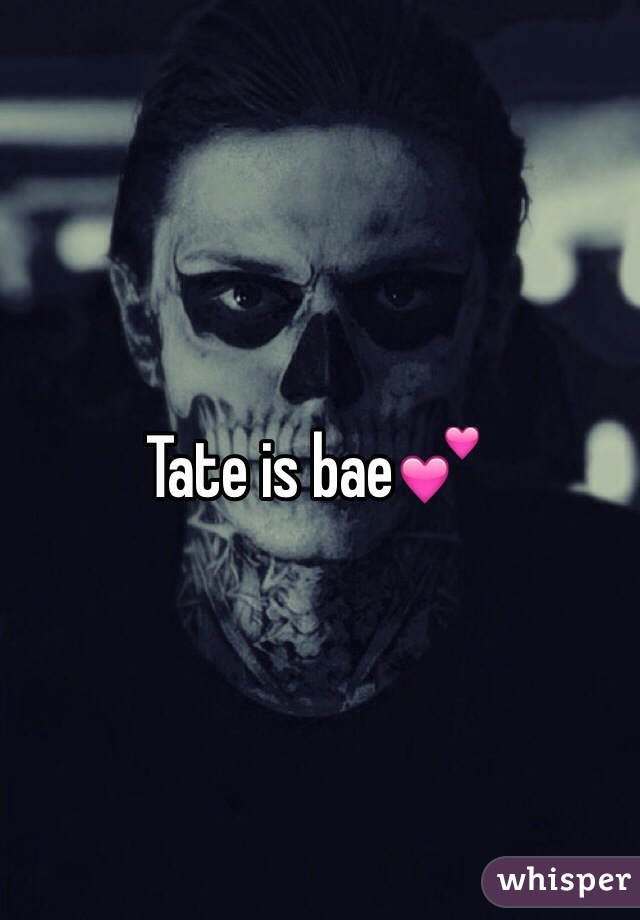 Tate is bae💕