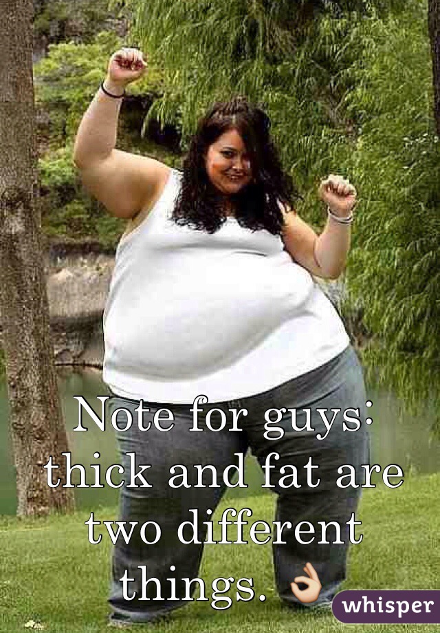 Note for guys: thick and fat are two different things. 👌