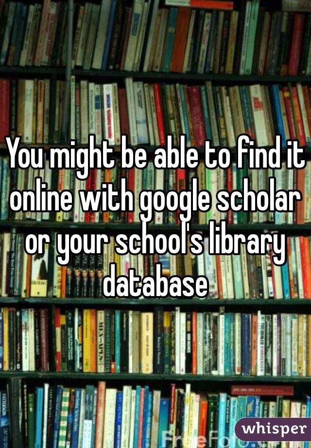 You might be able to find it online with google scholar or your school's library database