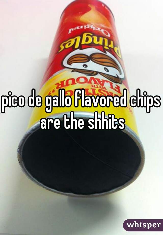 pico de gallo flavored chips are the shhits