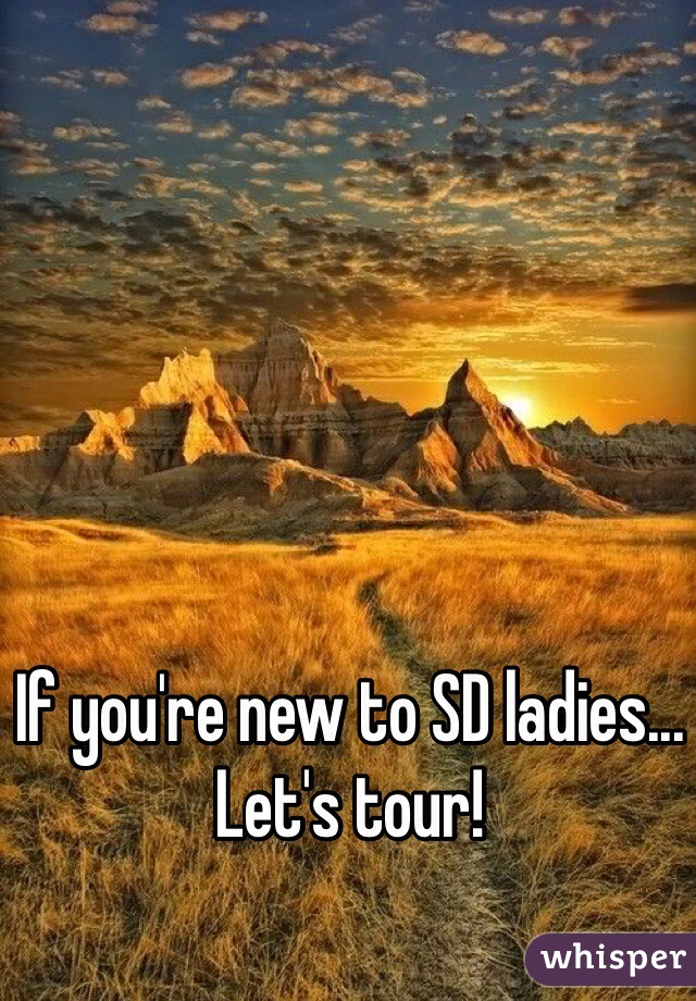 If you're new to SD ladies...
Let's tour!