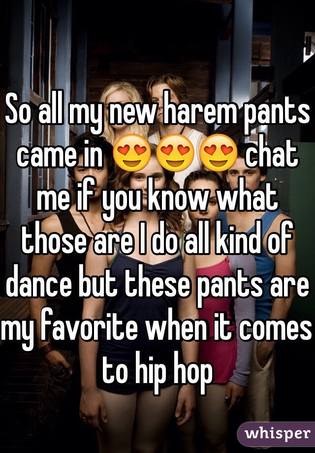 So all my new harem pants came in 😍😍😍 chat me if you know what those are I do all kind of dance but these pants are my favorite when it comes to hip hop