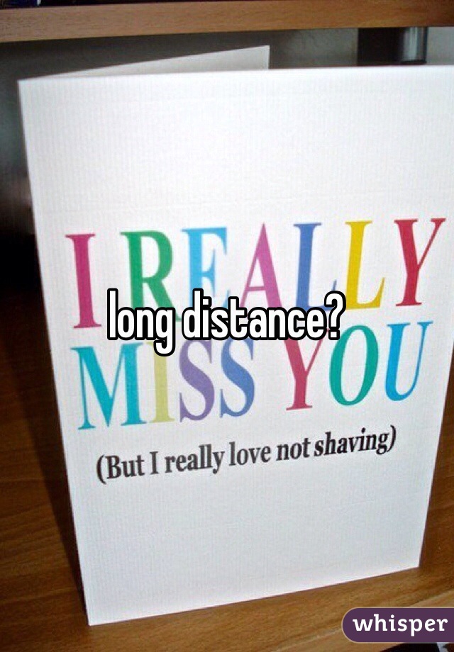 long distance?