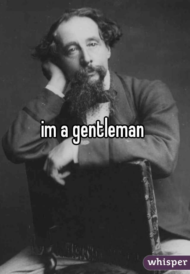 im a gentleman 