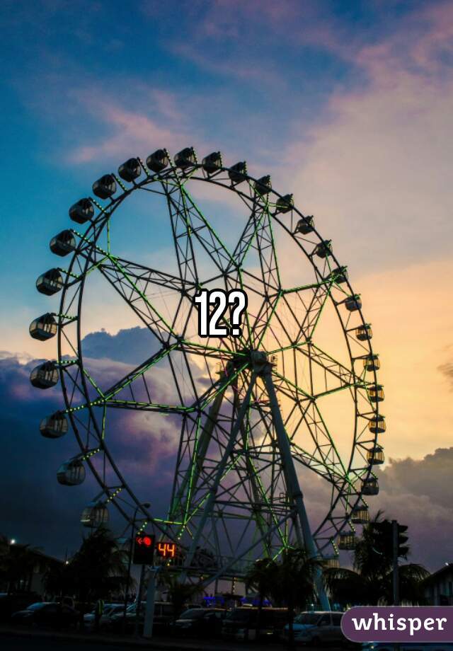 12? 