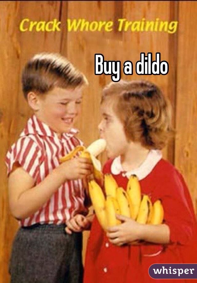 Buy a dildo 