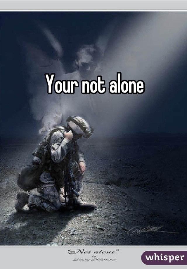 Your not alone 