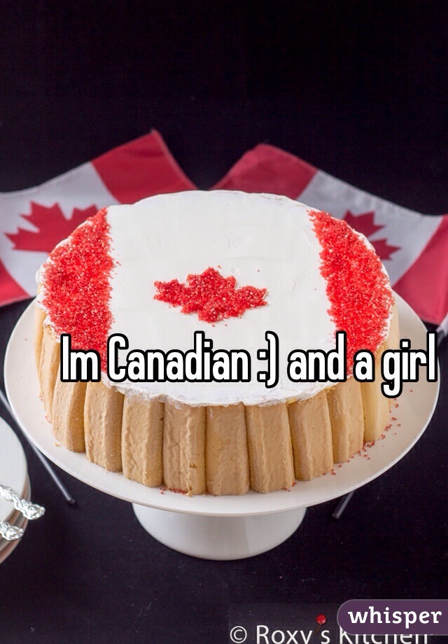 Im Canadian :) and a girl 