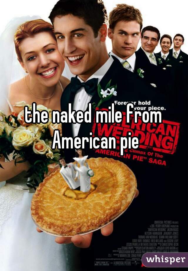 the naked mile from American pie