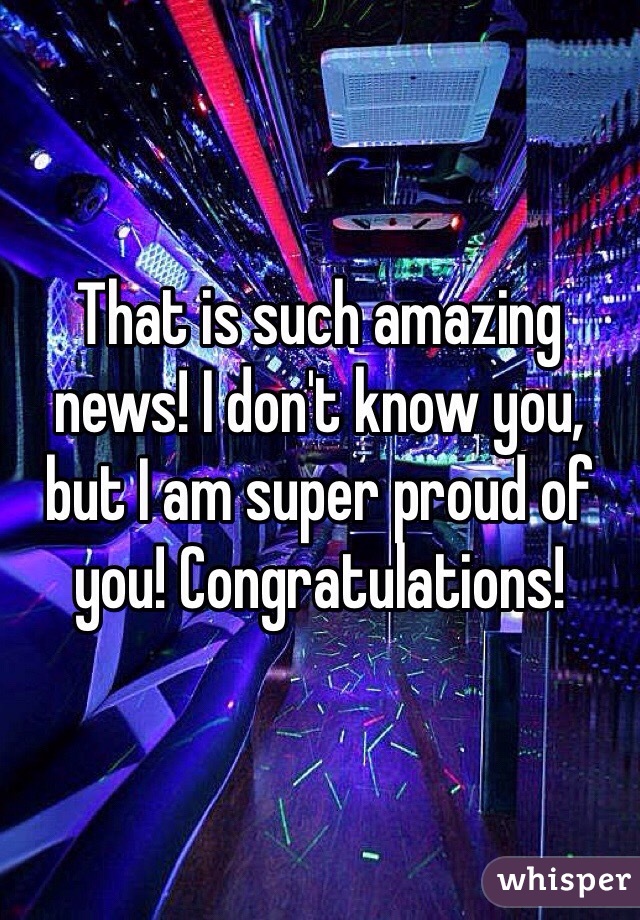 That is such amazing news! I don't know you, but I am super proud of you! Congratulations! 