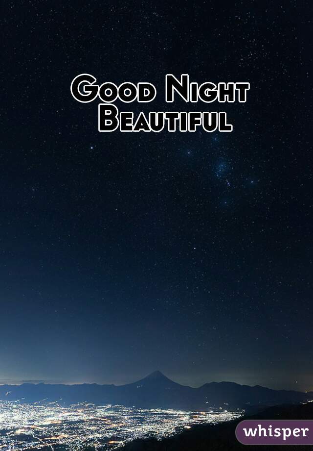 Good Night Beautiful