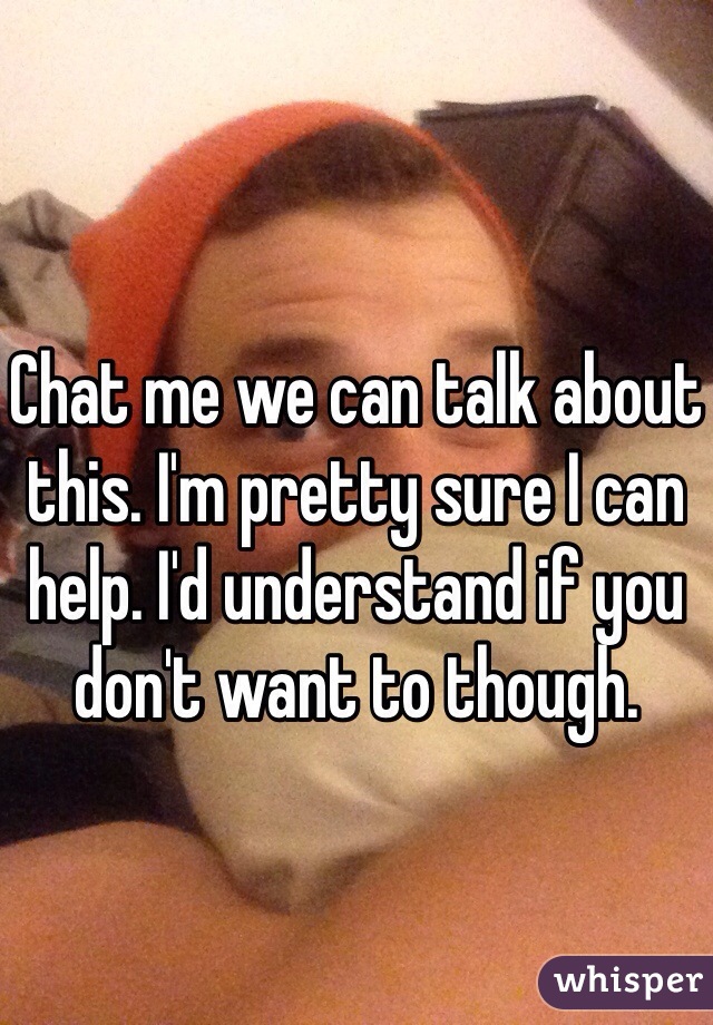 Chat me we can talk about this. I'm pretty sure I can help. I'd understand if you don't want to though. 