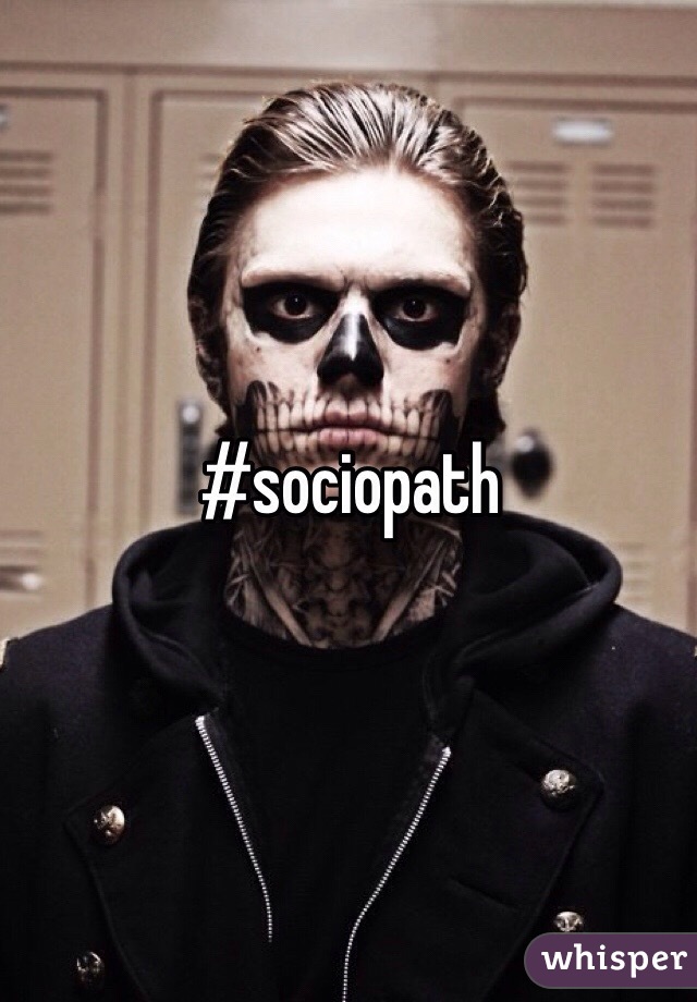 #sociopath