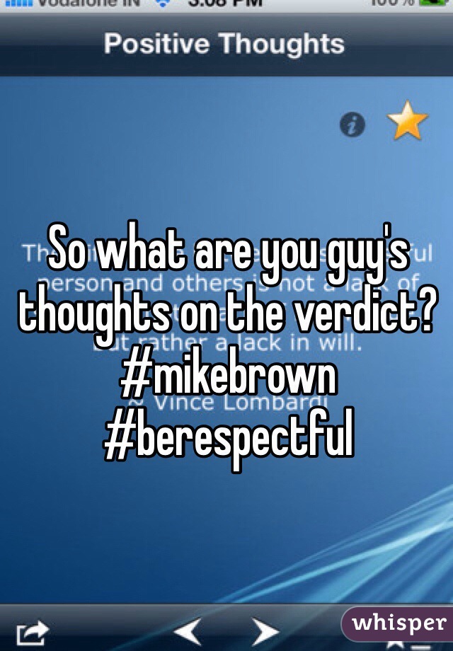 So what are you guy's thoughts on the verdict? #mikebrown #berespectful