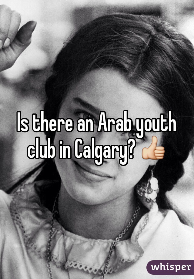 Is there an Arab youth club in Calgary? 👍